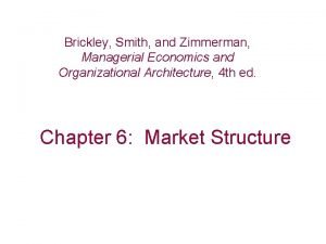 Brickley Smith and Zimmerman Managerial Economics and Organizational
