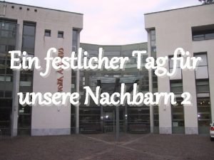 Ein festlicher Tag fr unsere Nachbarn 2 Menkunde