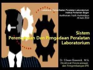 Lokakarya Pemanfaatan Peralatan Laboratorium Institut Pertanian Bogor Auditorium