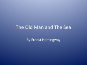 The Old Man and The Sea By Ernest