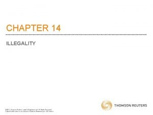 CHAPTER 14 ILLEGALITY 2011 Thomson Reuters Legal Regulatory