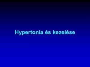 Hypertonia s kezelse Hypertonia meghatrozsa Hrom klnbz alkalommal