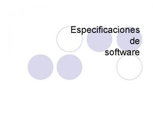 Especificaciones de software Especificaciones de software l Acuerdo