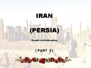 IRAN PERSIA Cradle of Civilization PART 3 AN