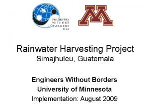 Rainwater Harvesting Project Simajhuleu Guatemala Engineers Without Borders