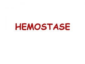 HEMOSTASE I INTRODUCTION 1 Ensemble des mcanismes physiologiques