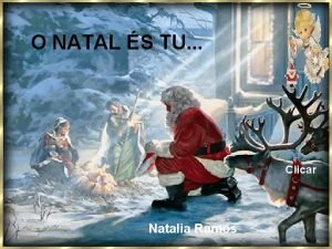 O NATAL S TU Clicar Natalia Ramos O