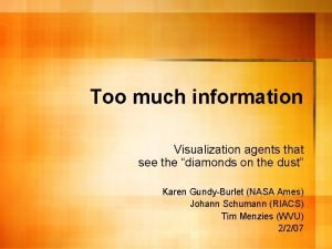 Too much information Visualization agents that see the