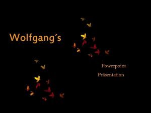 Wolfgangs Powerpoint Prsentation Vergeben und vergessen Ich bin