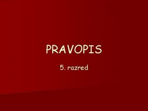 PRAVOPIS 5 razred 1 Veliko poetno slovo Dva