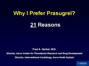 Why I Prefer Prasugrel 21 Reasons Paul A