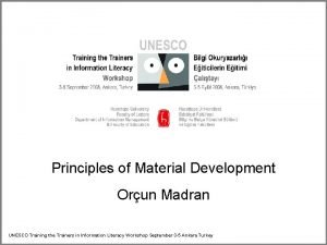 Principles of Material Development Orun Madran UNESCO Training