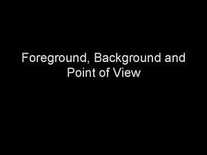 Point of view background