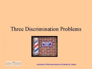 Three Discrimination Problems Lectures in MicroeconomicsCharles W Upton