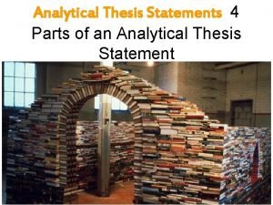 Analytical Thesis Statements 4 Parts of an Analytical Analytical Thesis Statements 4 Parts of an Analytical