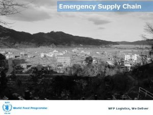 Emergency Supply Chain WFP Logistics We Deliver Lesson