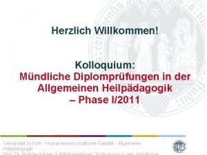 Herzlich Willkommen Kolloquium Mndliche Diplomprfungen in der Allgemeinen