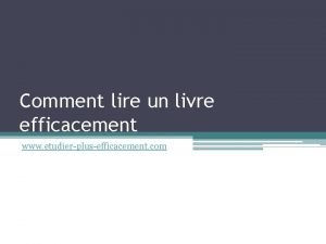 Comment lire un livre efficacement www etudierplusefficacement com