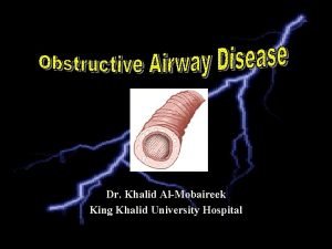 Dr Khalid AlMobaireek King Khalid University Hospital Obstructive