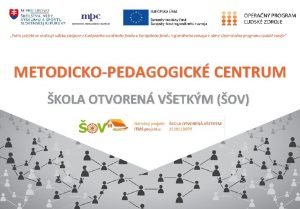 METODICKOPEDAGOGICK CENTRUM KOLA OTVOREN VETKM OV Webov sdlo