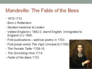 Mandeville The Fable of the Bees 1670 1733