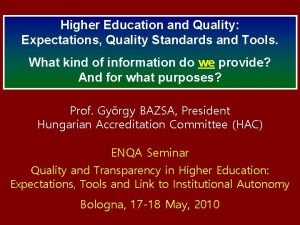 Higher Education and Quality Expectations Quality Standards and