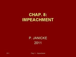 CHAP 8 IMPEACHMENT P JANICKE 2011 Chap 8