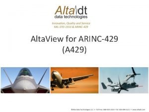 Alta View for ARINC429 A 429 Presentation Outline