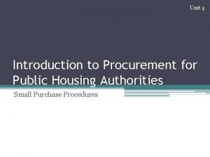 Unit 4 Introduction to Procurement for Public Housing