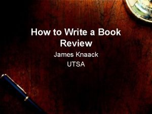 How to Write a Book Review James Knaack