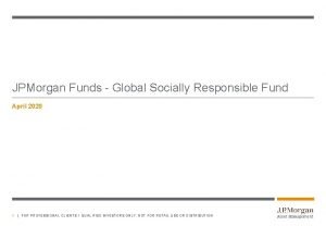 JPMorgan Funds Global Socially Responsible Fund April 2020