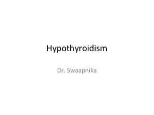 Hypothyroidism causes
