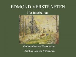 EDMOND VERSTRAETEN Het Interbellum Gemeentebestuur Waasmunster Stichting Edmond