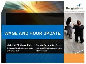 WAGE AND HOUR UPDATE John M Godwin Esq