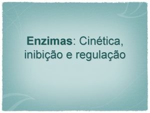 Inibição enzimática competitiva Inibição enzimática competitiva