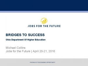 BRIDGES TO SUCCESS Ohio Department Of Higher Education