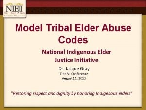 Model Tribal Elder Abuse Codes National Indigenous Elder