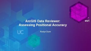 Arc GIS Data Reviewer Assessing Positional Accuracy Roslyn