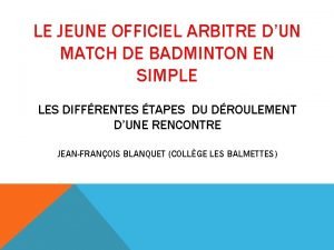 LE JEUNE OFFICIEL ARBITRE DUN MATCH DE BADMINTON