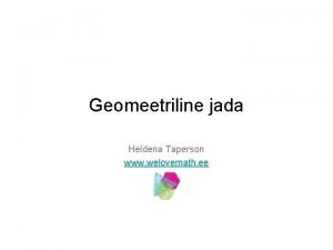 Geomeetriline jada Heldena Taperson www welovemath ee Jada