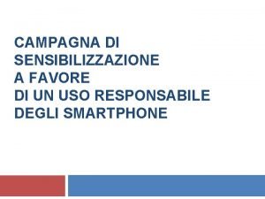 CAMPAGNA DI SENSIBILIZZAZIONE A FAVORE DI UN USO