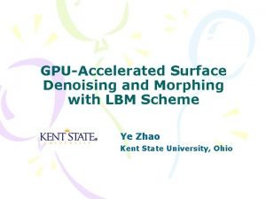 GPUAccelerated Surface Denoising and Morphing with LBM Scheme