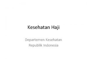 Kesehatan Haji Departemen Kesehatan Republik Indonesia Topik Yang
