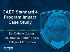 CAEP Standard 4 Program Impact Case Study Dr