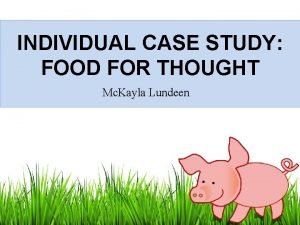 INDIVIDUAL CASE STUDY FOOD FOR THOUGHT Mc Kayla