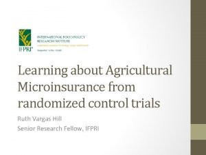 Learning about Agricultural Microinsurance from randomized control trials