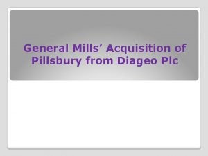 General Mills Acquisition of Pillsbury from Diageo Plc