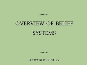 OVERVIEW OF BELIEF SYSTEMS AP WORLD HISTORY POLYTHEISM