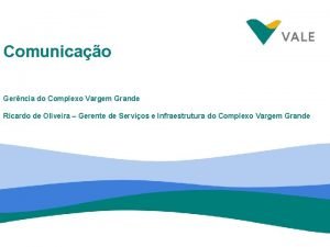 Comunicao Gerncia do Complexo Vargem Grande Ricardo de