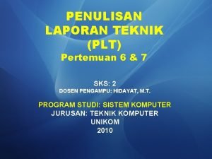 PENULISAN LAPORAN TEKNIK PLT Pertemuan 6 7 SKS